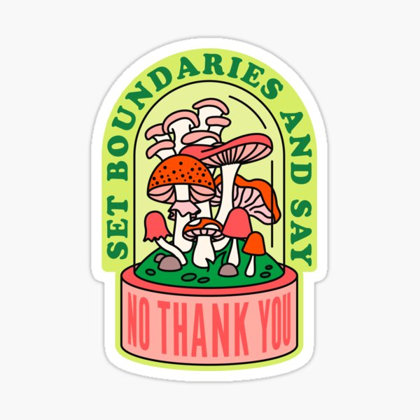 Set Boundaries And Say No Thank You Sticker