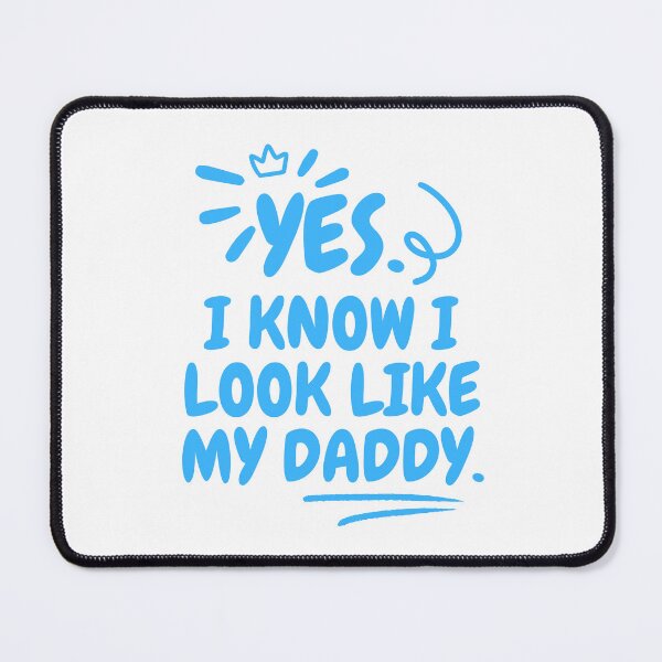 Item preview, Yes I Know I look like my Daddy designed and sold by CreativeDStore.