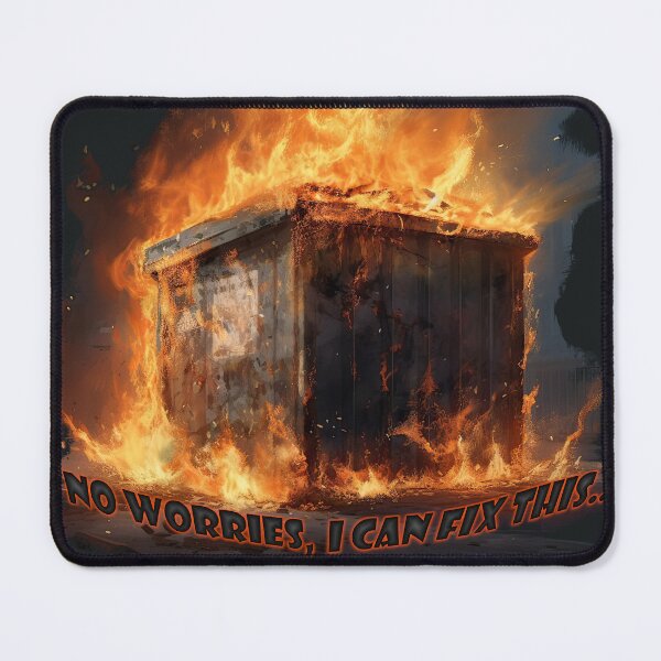 Item preview, Dumpster Fire: No Worries, I Can Fix This designed and sold by Daniel Eskridge.