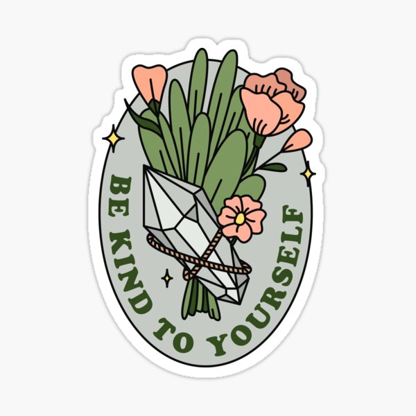 Be Kind To Yourself Sticker