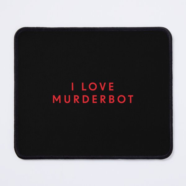 Item preview, I love murderbot   designed and sold by CorinneBlitchh.