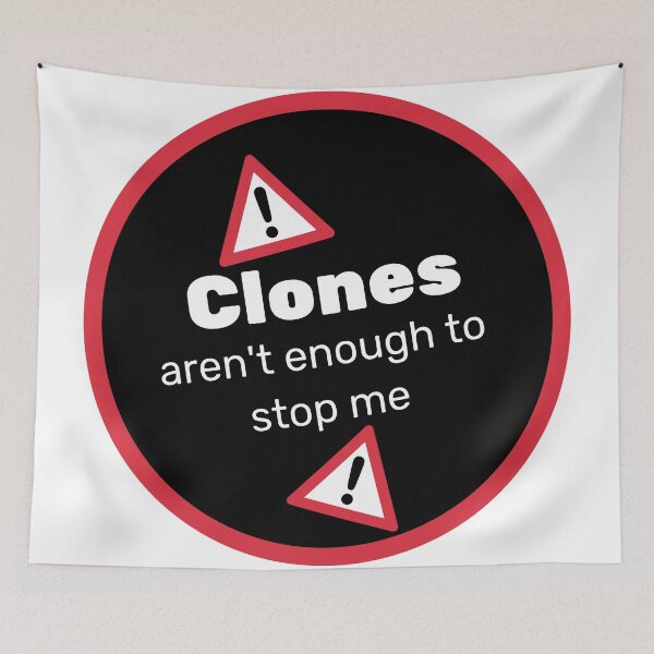 Item preview, Unleash Your Uniqueness: Defy the Norm with our "Clones Aren't Enough to Stop Me" Quote Design designed and sold by magicalshops.