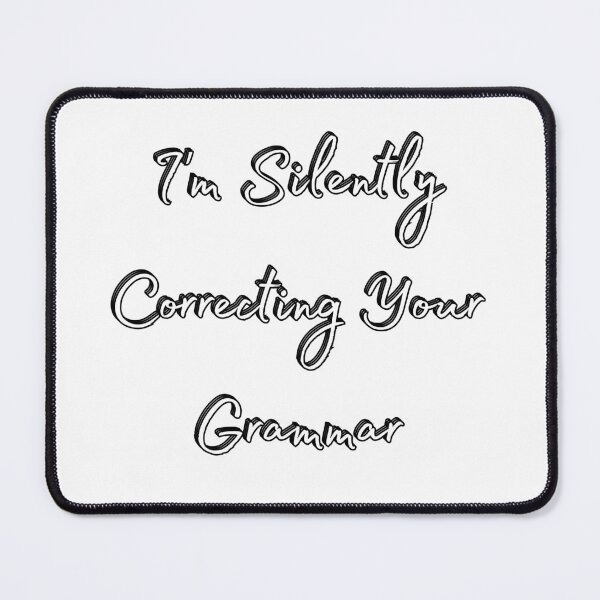 Item preview, i'm silently correcting your grammar designed and sold by Adilessayeh.