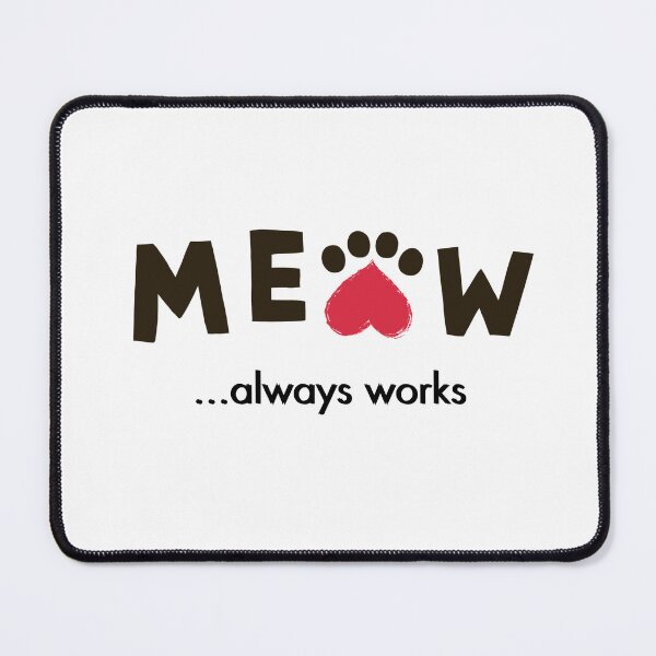 Item preview, The Meow Quote - Meow Always works designed and sold by DesignsCreative.