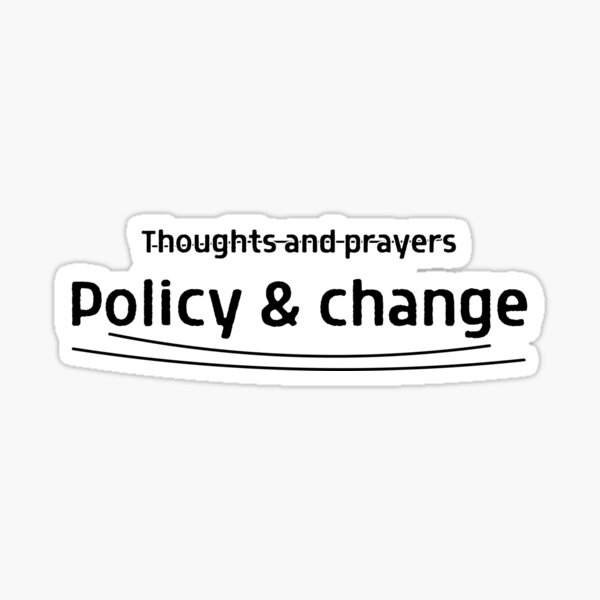 Item preview, Policy & change , thoughts and prayers  designed and sold by Adilessayeh.