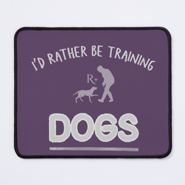 Item preview, I'd rather be training dogs designed and sold by kookycomet.