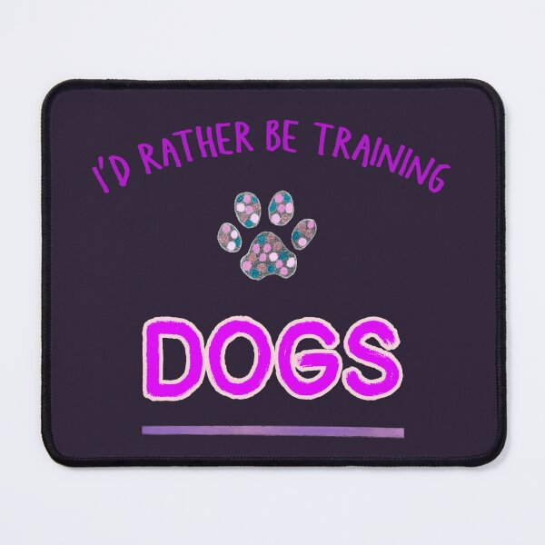 Item preview, I'd rather be training dogs designed and sold by kookycomet.