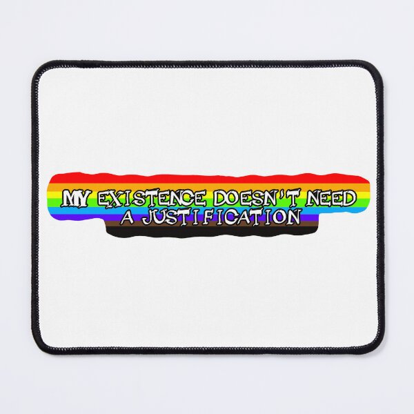 Item preview, My existence doesn't need a justification - rainbow designed and sold by Boxer-n-co.
