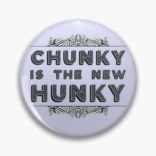 Item preview, Chunky is the new Hunky designed and sold by tymonardo.