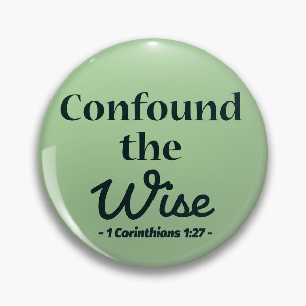Item preview, Confound the Wise bible quote designed and sold by Warrior Bride.