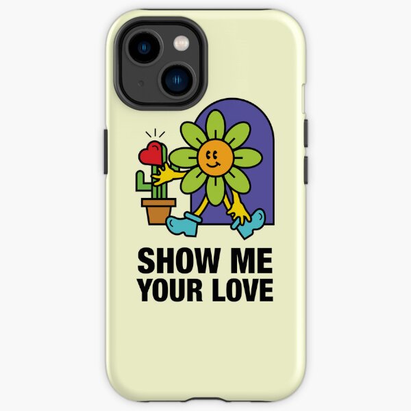 Show Me Your Love iPhone Tough Case
