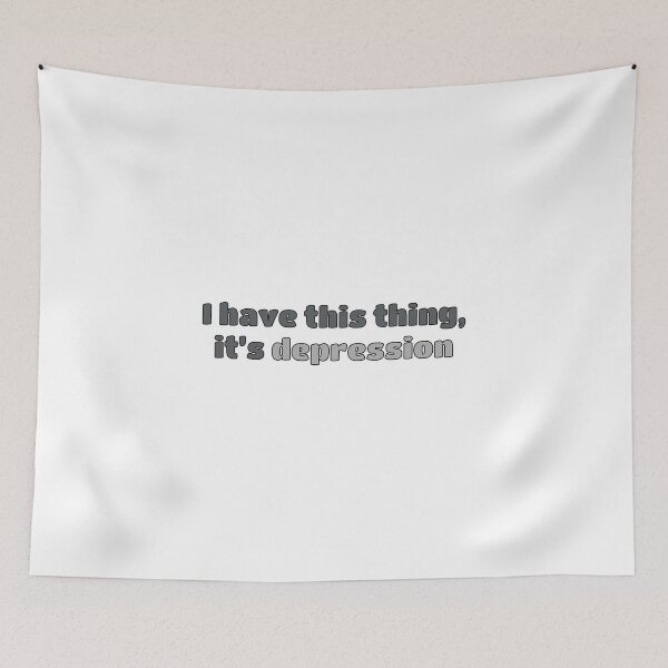 Item preview, I Have This Thing, It's Depression designed and sold by hakunamatata72.