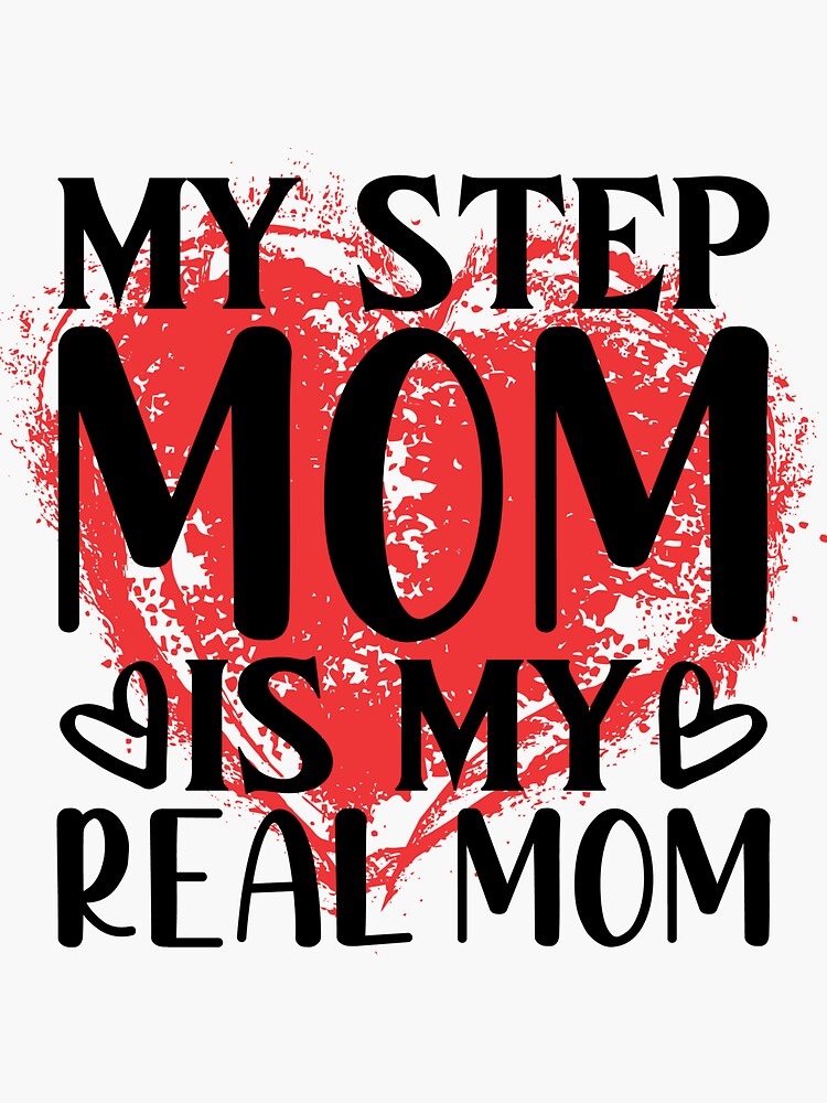 My Stepmom Sticker For Sale By Mironex Redbubble