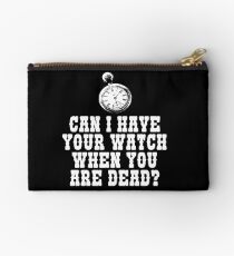 Can I Have Your Watch When You Are Dead? Three Amigos Movie Quote Studio Pouch