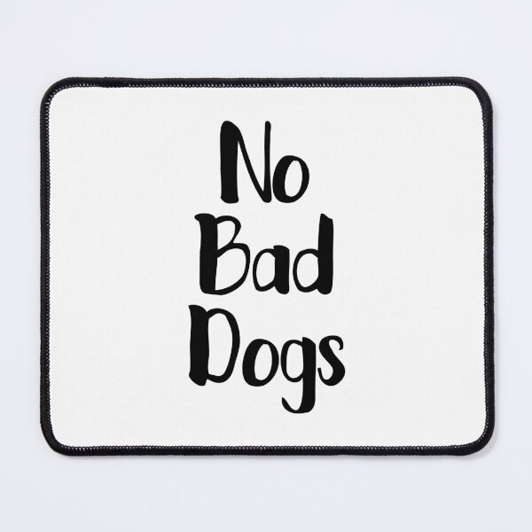Item preview, No Bad Dogs designed and sold by thecavapootales.