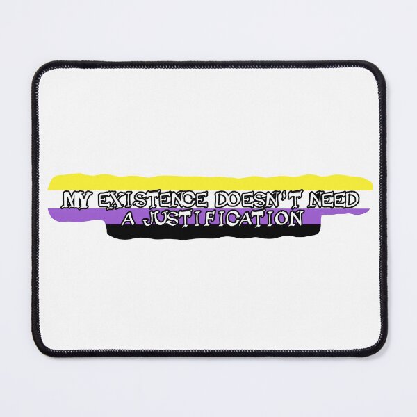 Item preview, My existence doesn't need a justification - nonbinary designed and sold by Boxer-n-co.