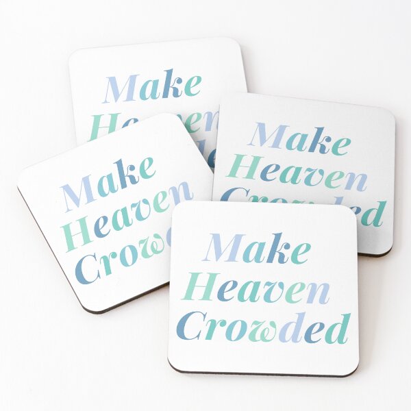 Item preview, Make heaven crowded designed and sold by Stellarflower.