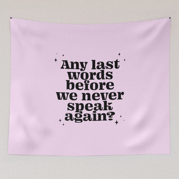 Item preview, Any last words before we never speak again? - black  designed and sold by Loverly123.