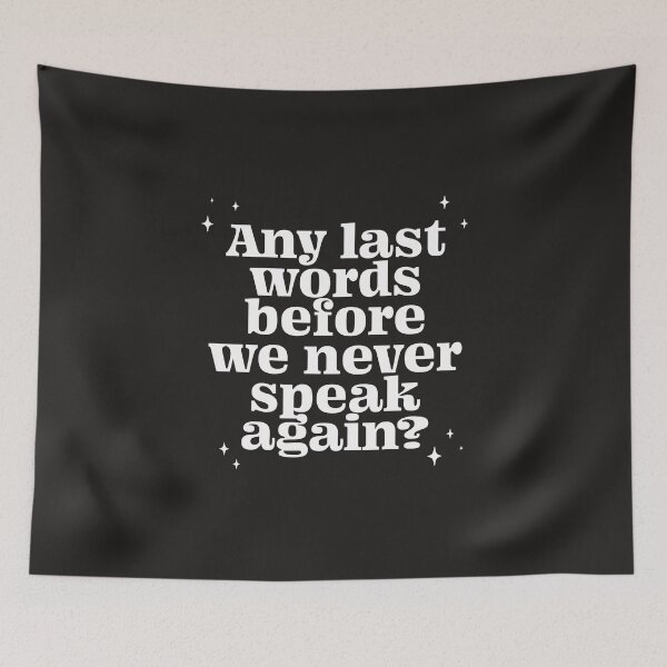 Item preview, Any last words before we never speak again? - white  designed and sold by Loverly123.