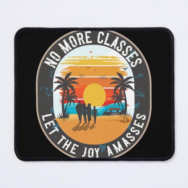 Item preview, No more classes let the joy amasses designed and sold by HomeCoquette.
