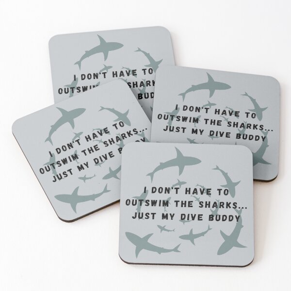 Item preview, I Don't Have to Outswim the Sharks Just My Dive Buddy designed and sold by CarleLS.