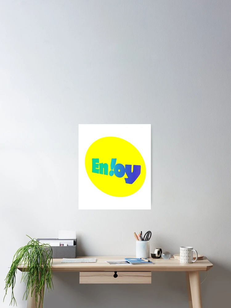 Thumbnail 2 of 3, Poster, Enjoy! designed and sold by BasicDesignsDK.