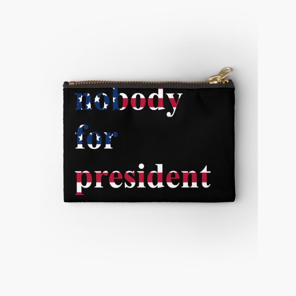 Item preview, nobody for president designed and sold by Gossip Rag.