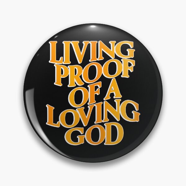 Item preview,  Living Proof of a Loving God  designed and sold by promoshirts.
