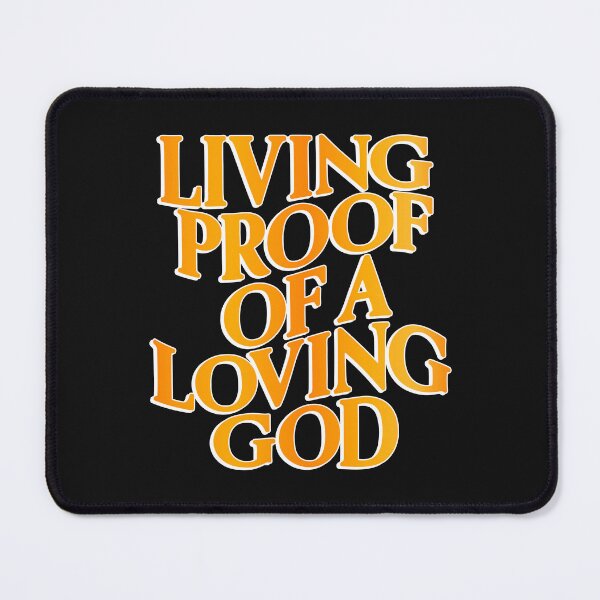 Item preview, Living Proof of a Loving God designed and sold by promoshirts.
