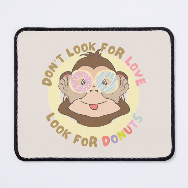 Item preview, Dont Look For Love Look For Donuts designed and sold by ViewerEqualsPhoton.