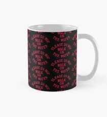 Please do not walk on the water Mug