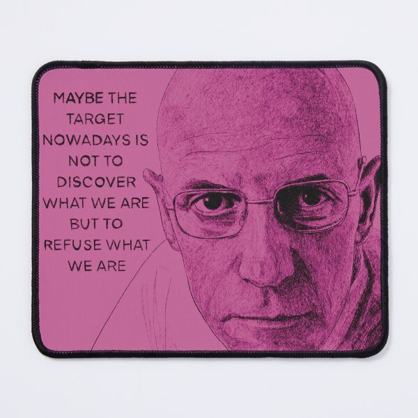 Item preview, Michel Foucault - Refuse What We Are designed and sold by RedWantsCandy.