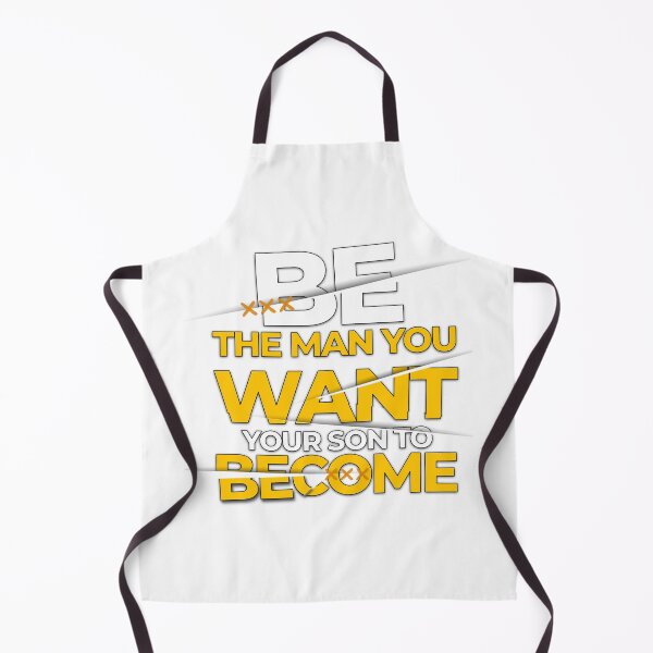 Item preview, "Be The Man You Want Your Son To Be" designed and sold by Reuben Shead.