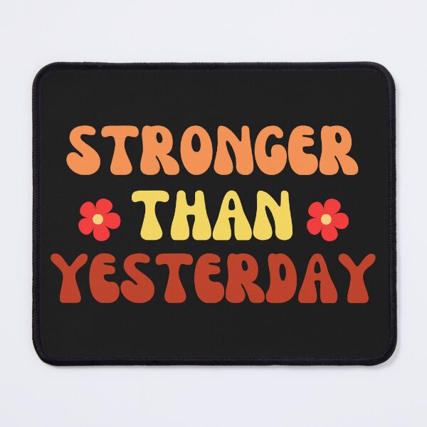Item preview, Stronger than Yesterday designed and sold by Inspired2Live.
