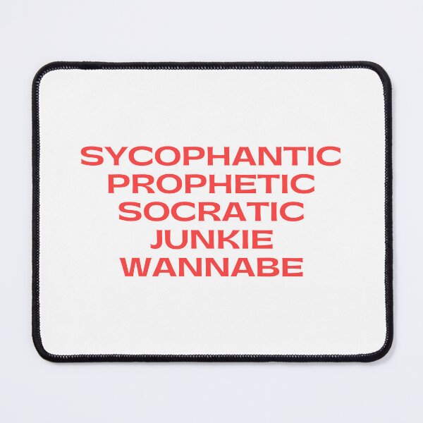 Item preview, Sycophantic Prophetic Socratic Junkie Wannabe designed and sold by StickerSparkle.