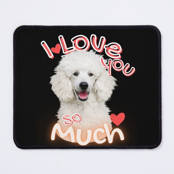 Item preview, I Love You So Much -Poodle designed and sold by Limek.