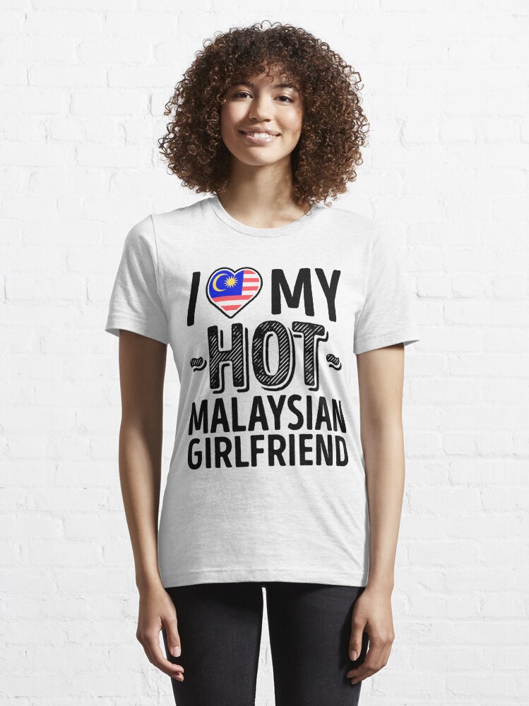 I Love My Hot Malaysian Girlfriend Cute Malaysia Couples Romantic Love T Shirts And Stickers T 4139