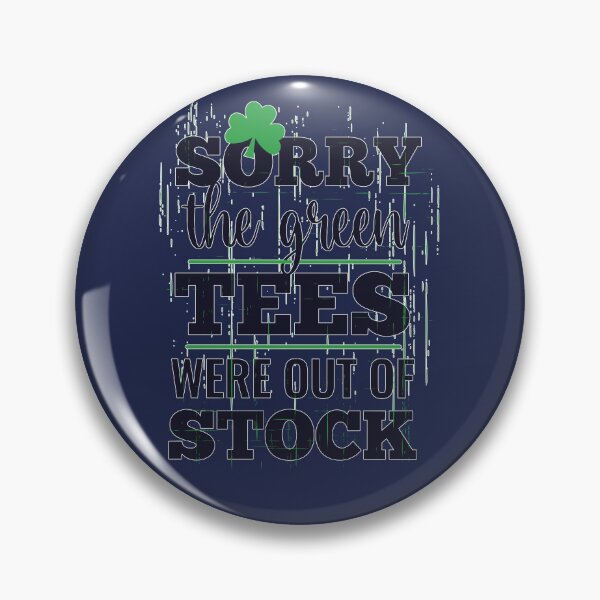 Item preview, Sorry The Green Tees Were Out Of Stock designed and sold by tpixx.