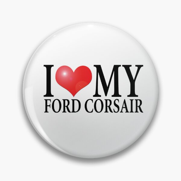 Item preview, I LOVE MY FORD CORSAIR designed and sold by OldClassicCar.