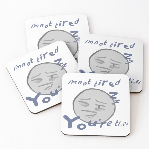 Item preview, I’m not tired, you’re tired designed and sold by Blep-Shark.