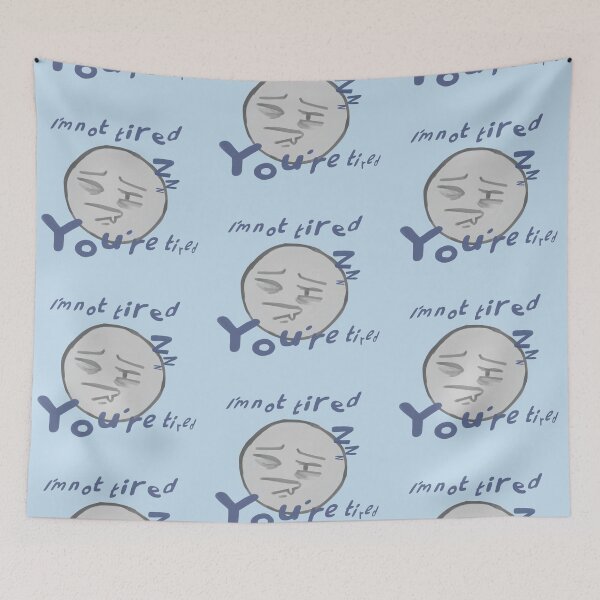 Item preview, I’m not tired, you’re tired designed and sold by Blep-Shark.