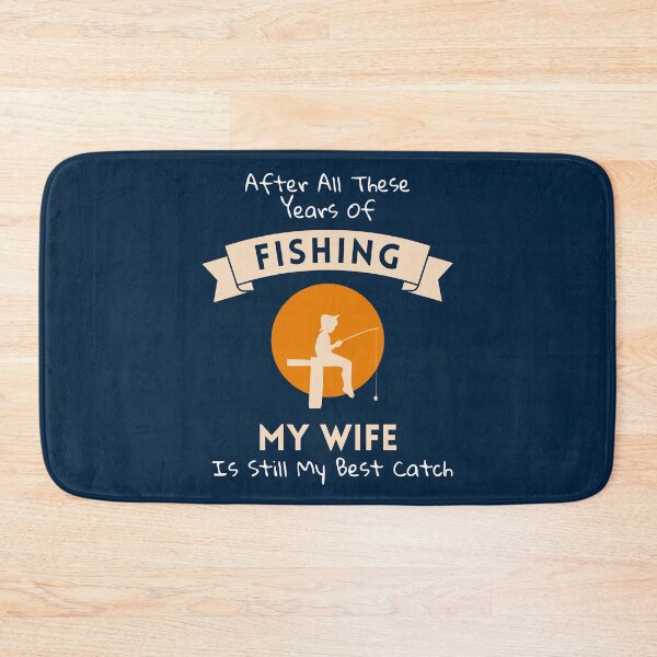 Item preview, After All Theses Years Of Fishing My Wife Is Still My Best Catch Funny Retro Quote designed and sold by lesvalises.