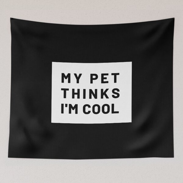 Item preview, My pet thinks I'm cool  designed and sold by sostar.