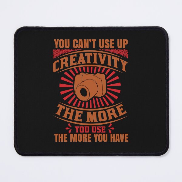 Item preview, You Can't Use Up Creativity The More You Use The More You Have Unique designed and sold by Cardio Boutique.