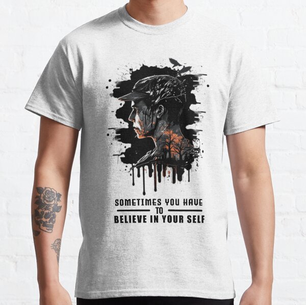 Believe in your self Classic T-Shirt