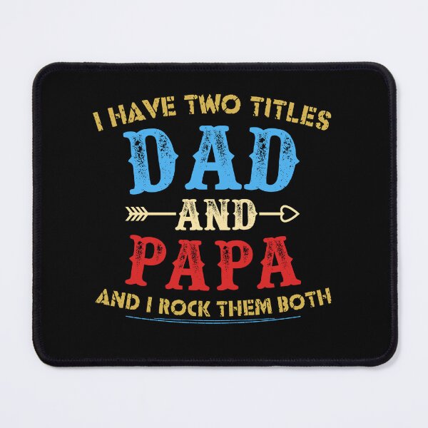 Item preview, I Have Two Titles Dad And Papa Funny Father's Day Gift designed and sold by Mohamedprf.