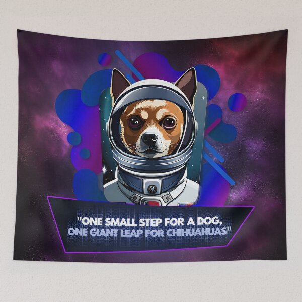 Item preview, Chihuahua ¨One small step for a dog, one giant leap for Chihuahua astronauts¨ designed and sold by Cacao Dreams.