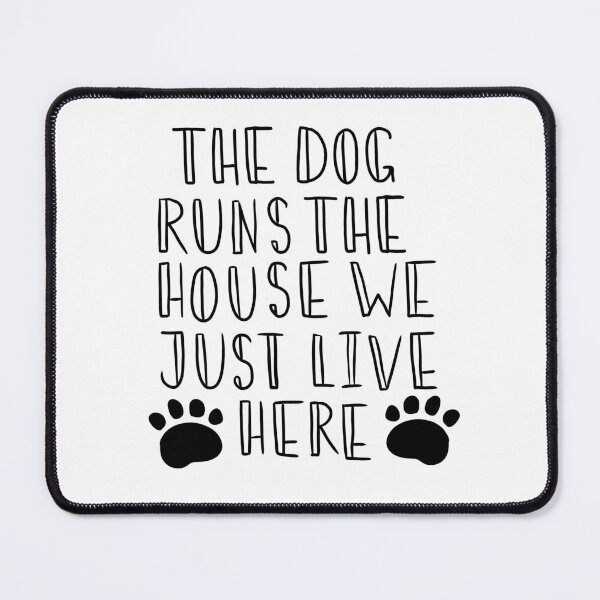 Item preview, The dog runs the house we just live here  designed and sold by LisaMichelleArt.