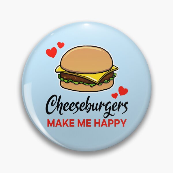 Artikelvorschau, Cheeseburgers make me happy entworfen und verkauft von jonmlam.