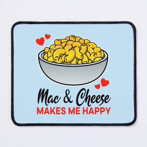 Item preview, Mac and Cheese makes me happy designed and sold by jonmlam.